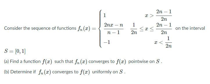 Consider the sequence of functions fn (a) = on the interval n