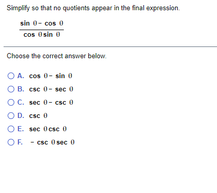  Simplify so that no quotients appear in the final expression. sin