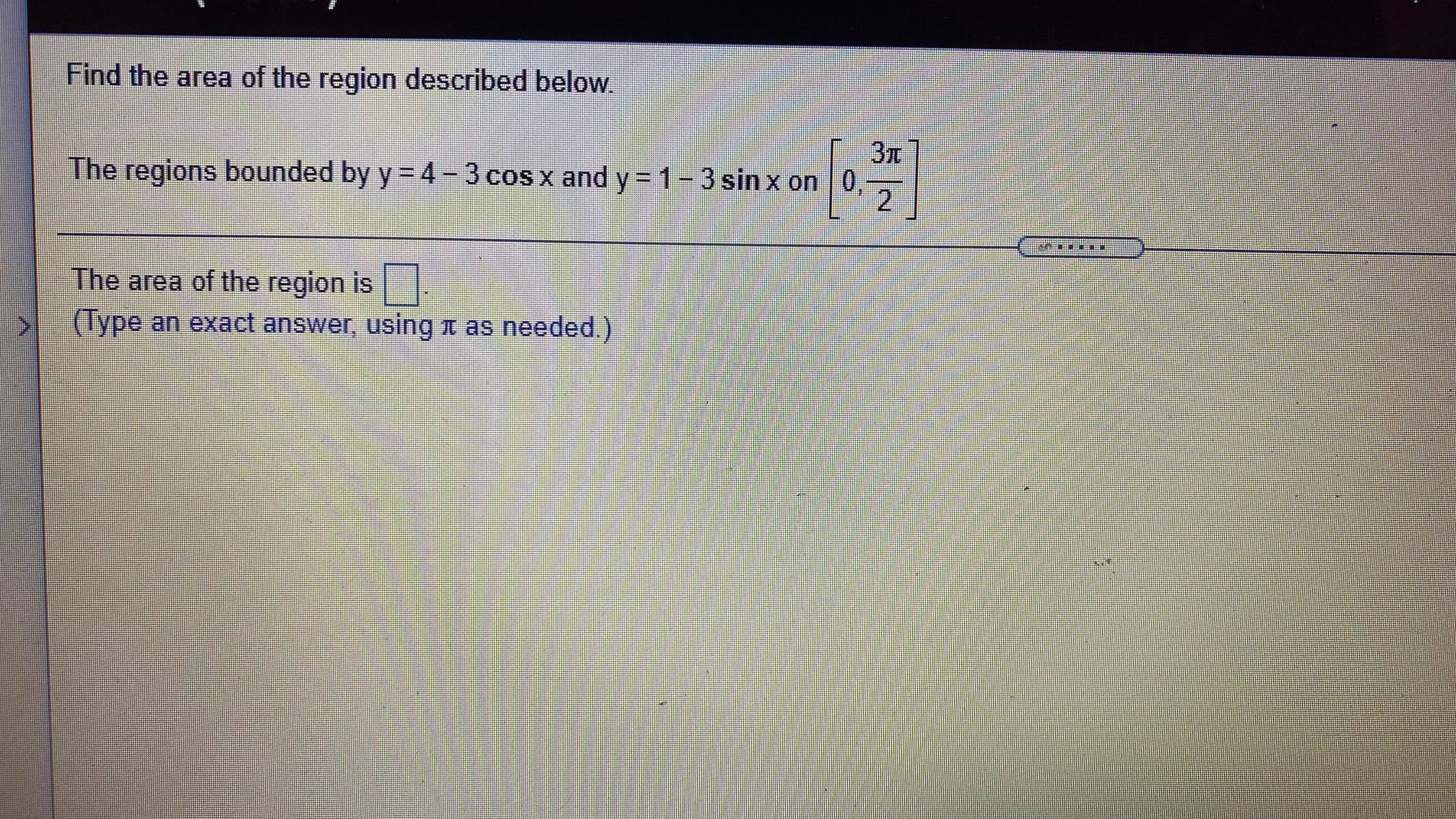 the region described below. 31 The regions bounded by y = 4