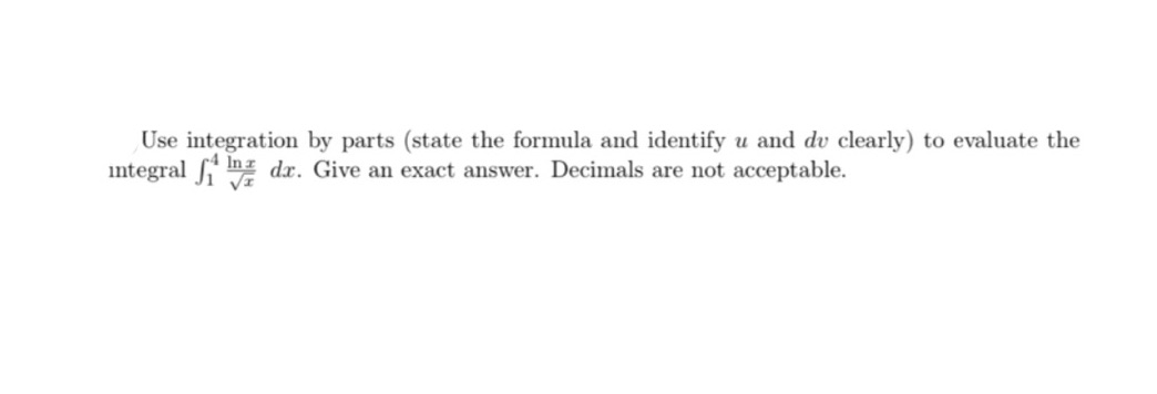 parts (state the formula and identify u and (it: clearly) to evaluate