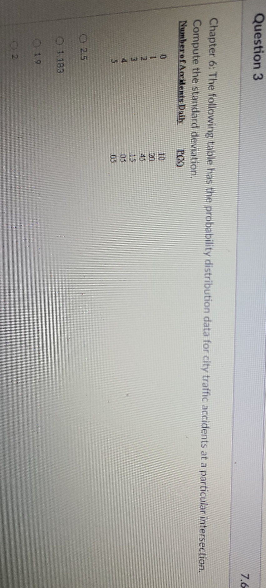 please answer Question 3 7.6 Chapter 6: The following table has