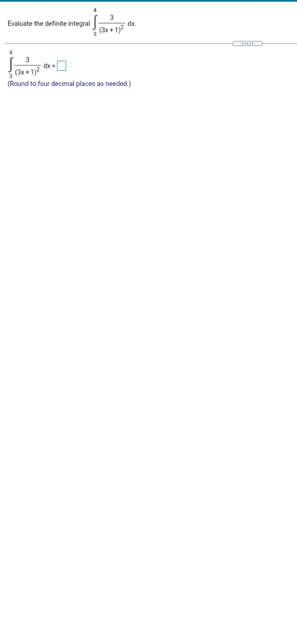 4. Please show your work 4 Evaluate the definite integral 3