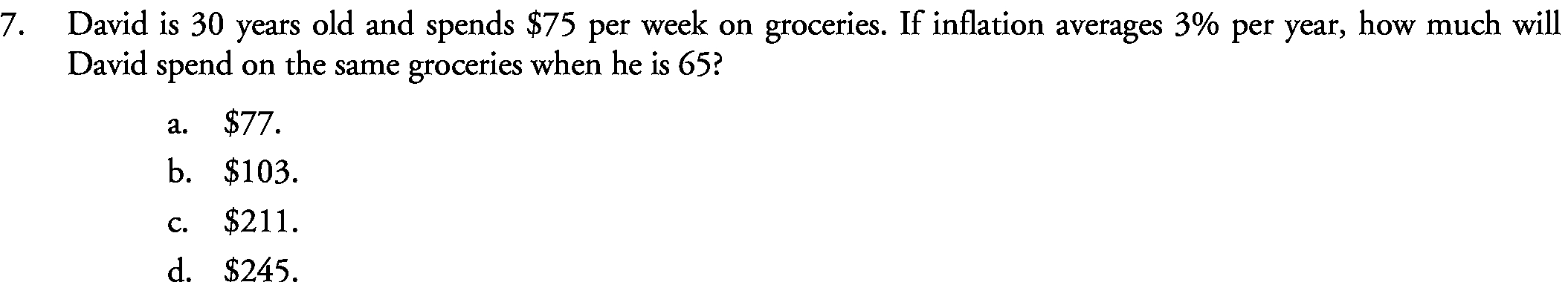 week on groceries . If inflation averages 3% per year , how