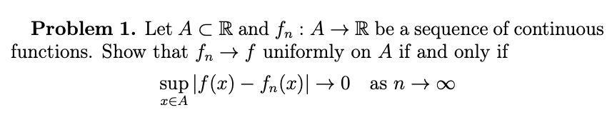  Problem 1. Let A C R and fn : A -