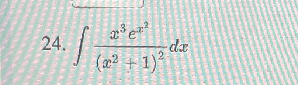  Find the indefinite integral, solve by simplest method, not all required