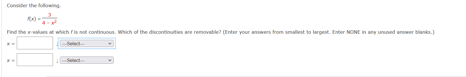 not continuous. Which of the discontinuities are removable? (Enter your answers from