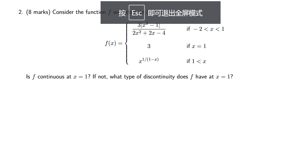 2. (8 marks) Consider the functi Esc 3 if 2 < <