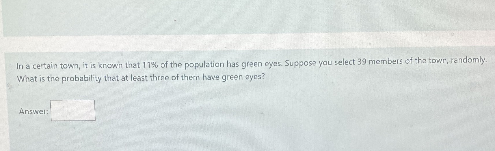  Only final answer needed please In a certain town, it is