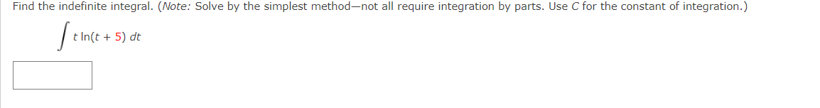 require integration by parts. Use C for the constant of integration.) ftln(t+5}dt