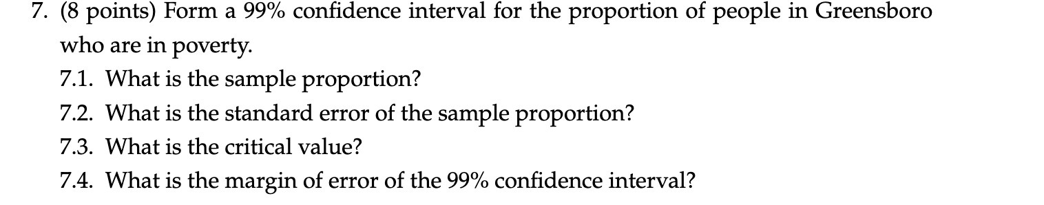  7. (8 points) Form a 99% confidence interval for the proportion