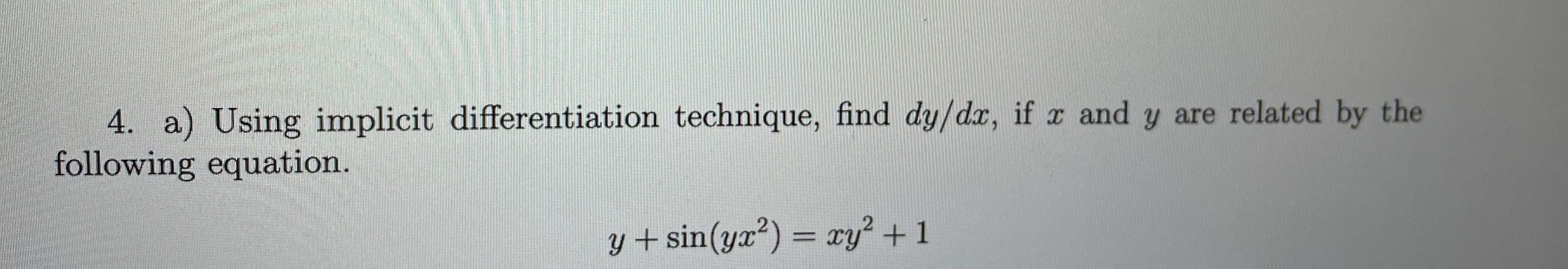 y are related by the following equation. y + sin(yx2) = xy2+1