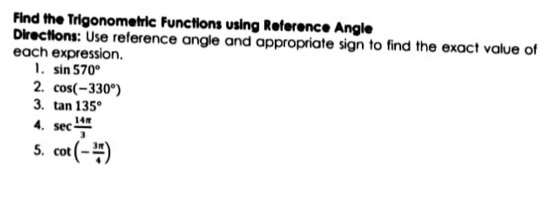  Find the Trigonometric Functions using Reference Angle Directions: Use reference angle