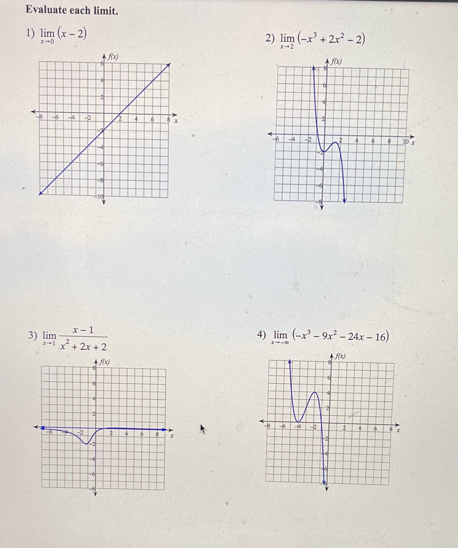  Evaluate each limit. 1) lim (x - 2) x-0 2) lim