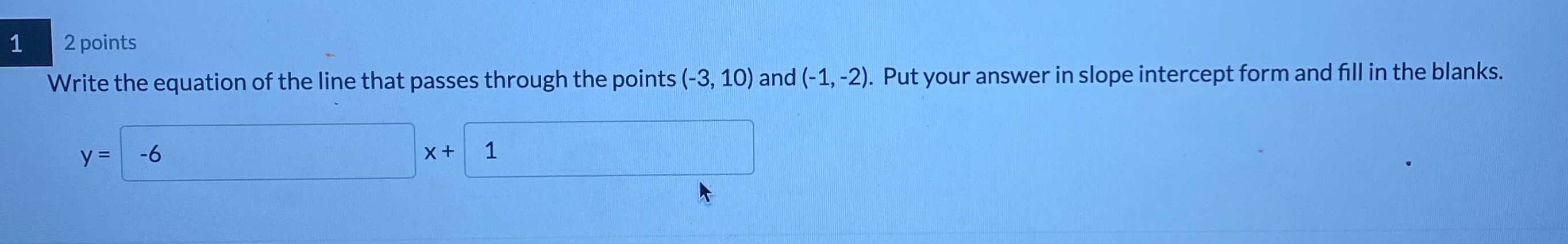 equation of the line that passes through the points (-3, 10) and
