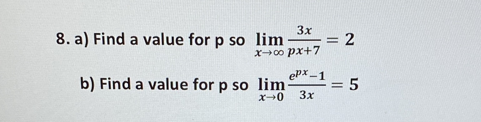 8. a) Find a value for p so lim 2 00 epx