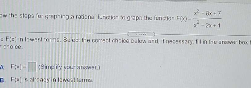 +7 ow the steps for graphing a rational function to graph the