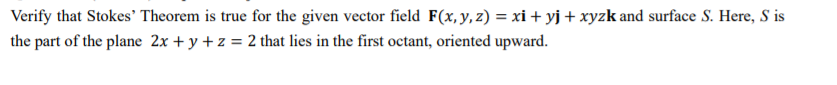 F(x, y, z) = xi + yj + xyzk and surface S.