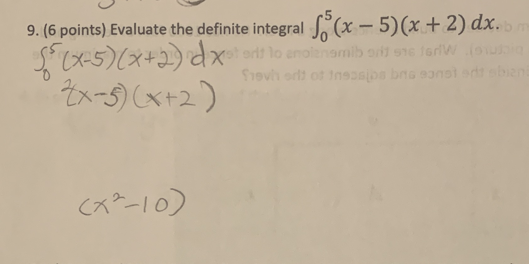 9. (6 points) Evaluate the definite integral (X 5) (X + 2)