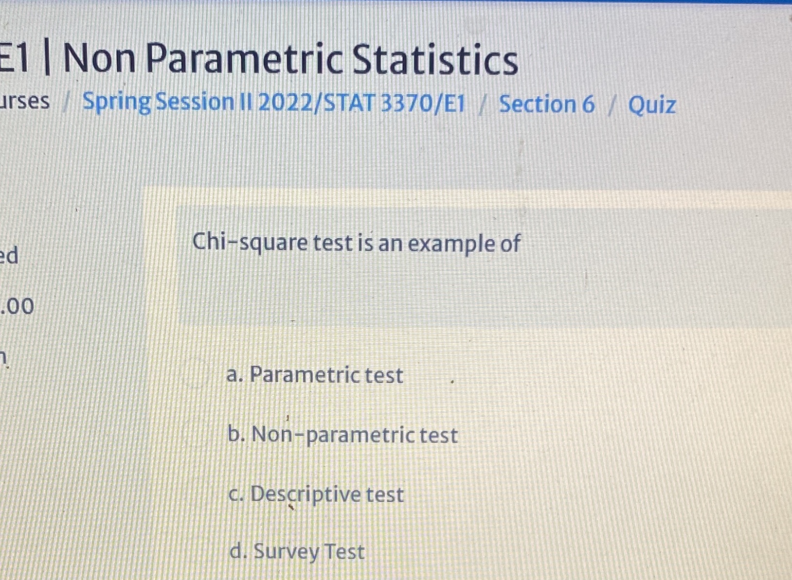 / Section 6 / Quiz Chi-square test is an example of Ed