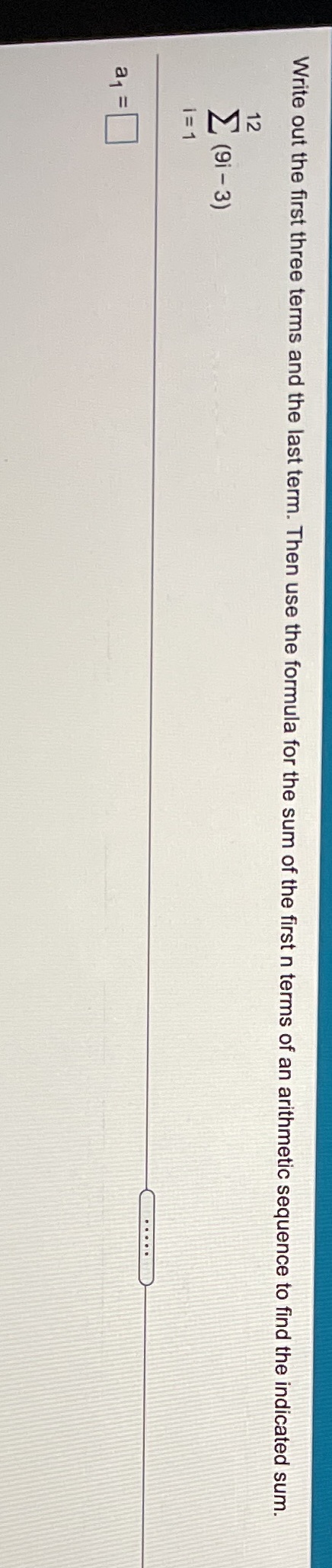 Write out the first three terms and the last term. Then