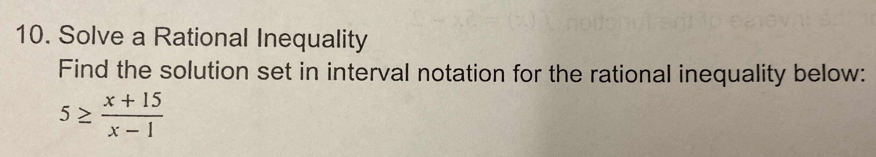  10. Solve a Rational Inequality Find the solution set in interval