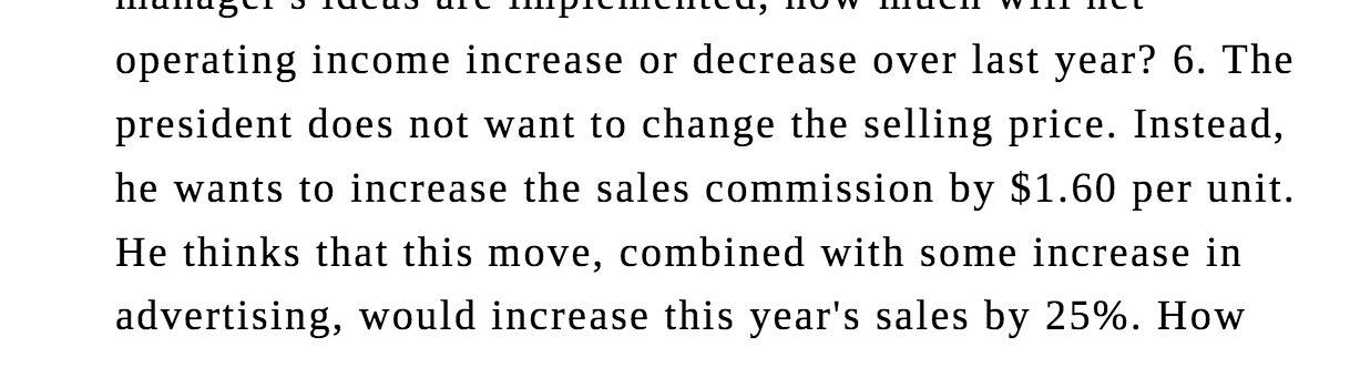 does not want to change the selling price. Instead, he wants to