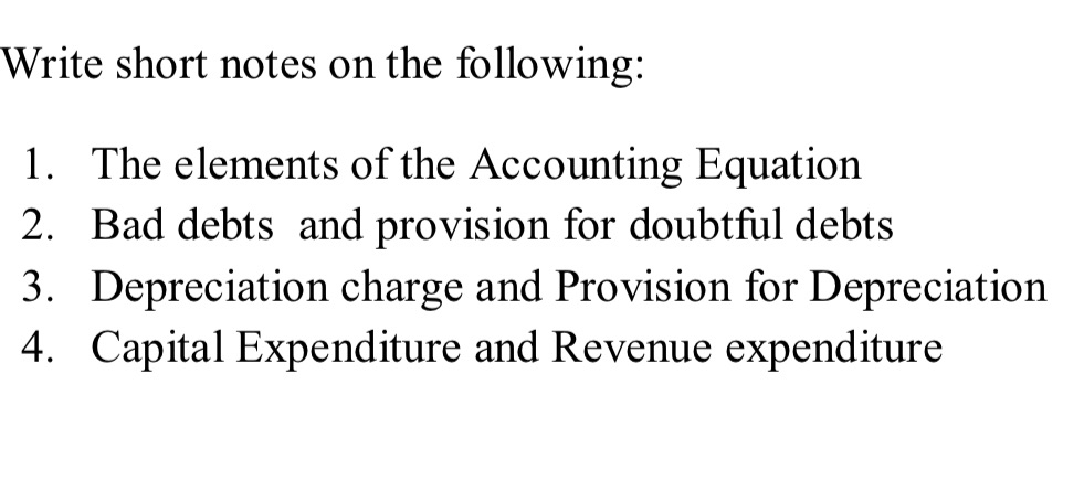 Basic accounting Write short notes on the following: 1. The elements