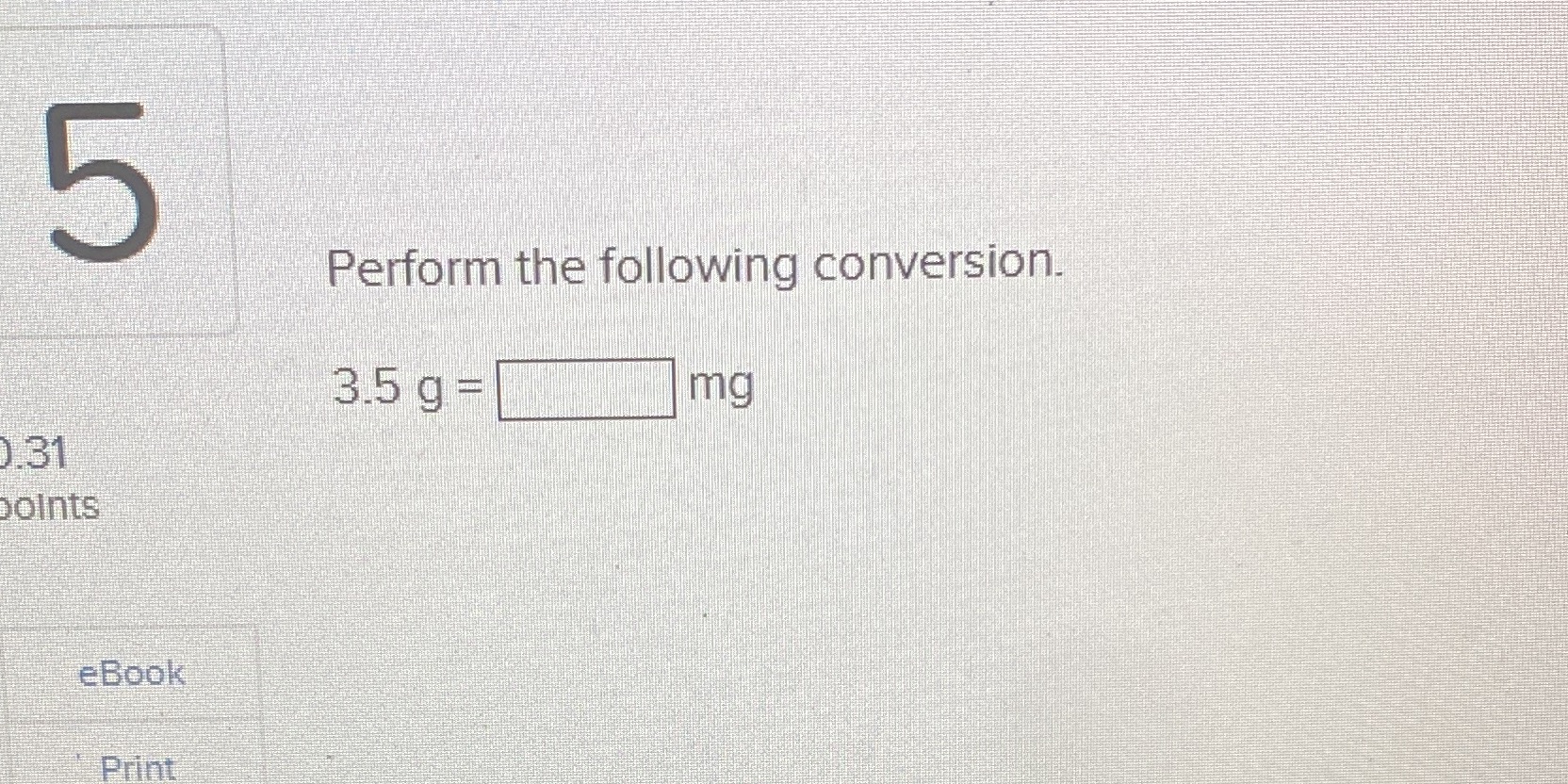 Perform the following conversion- mg ).31 )olnts eBook