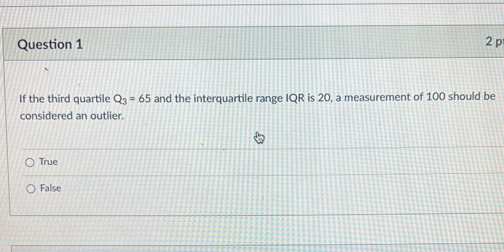  Question 1 2 p If the third quartile Q3 = 65