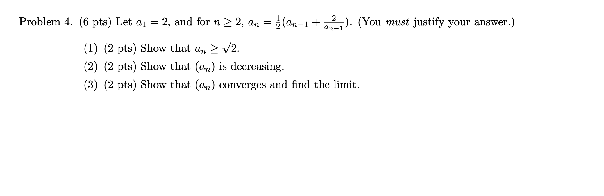  Problem 4. (6 pts) Let a1 = 2, and for n