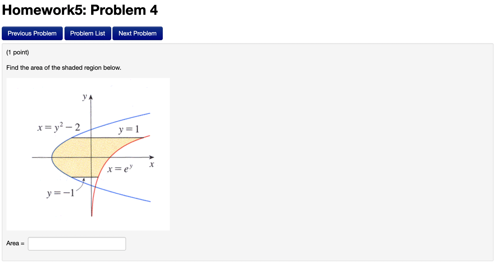 shaded region below. Area: Homework5: Problem 6 Previous Problem Problem List Next
