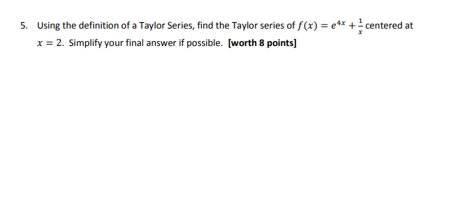 Using the definition of a Taylor Series, find the Taylor series of