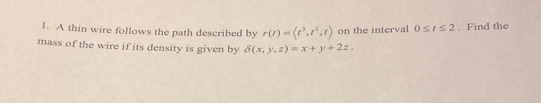 Please solve and show steps 1. A thin wire follows the