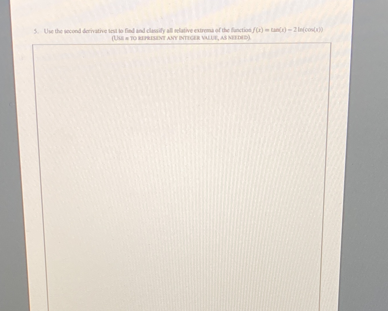  5. Use the second derivative test to find and classify all