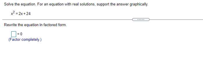  PLEASE SOLVE Solve the equation. For an equation with real solutions,