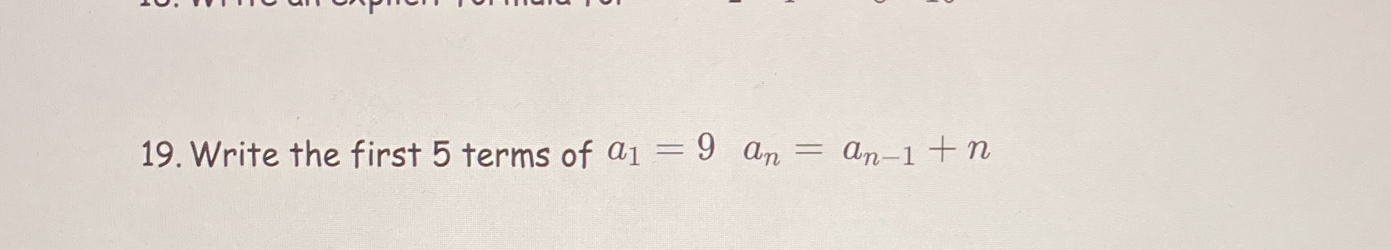 19. Write the first 5 terms of 01 9 an