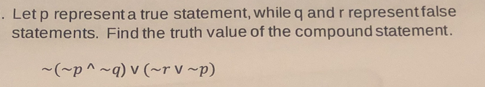 false statements. Find the truth value of the compound statement. ~ (