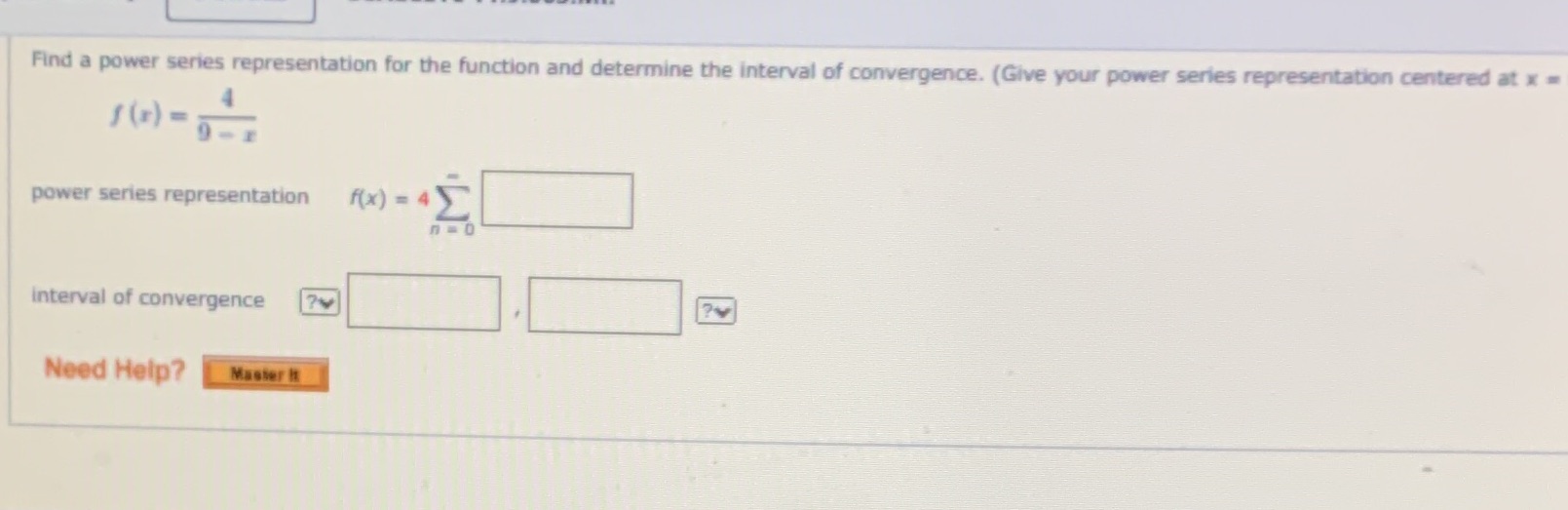 interval of convergence. (Give your power series representation centered at x m