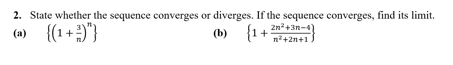 or diverges. If the sequence converges, nd its limit. (a) {(1 +311}