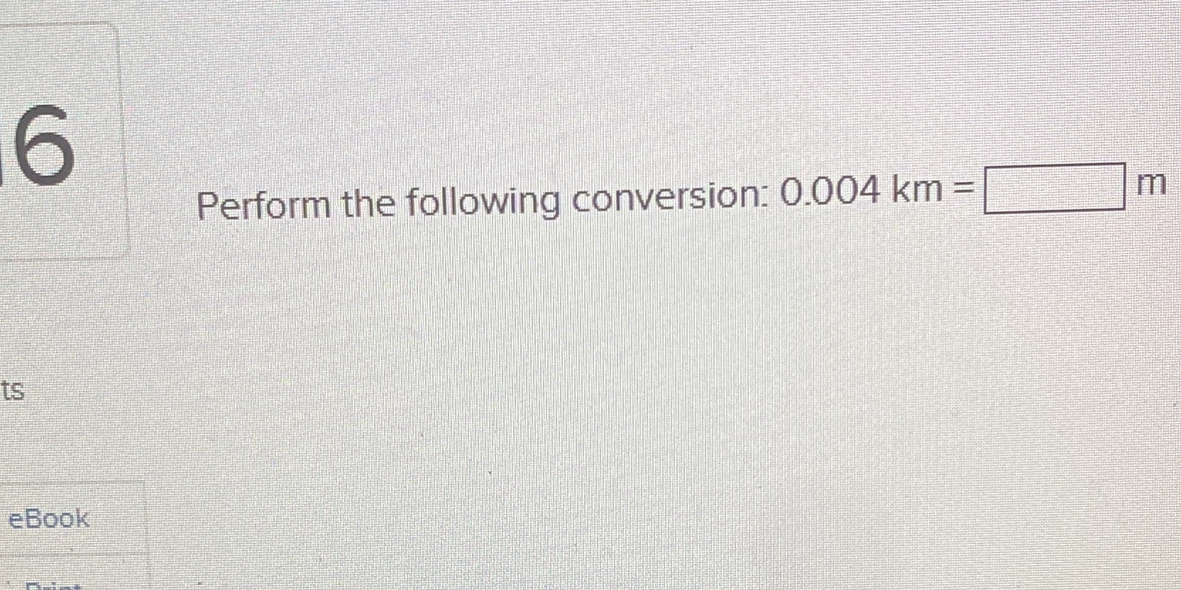 Perform the following conversion: 0.004 km = eBook