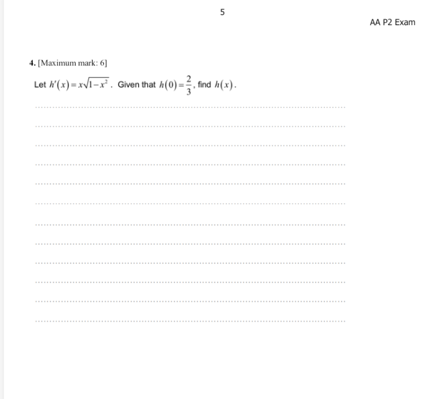  5 AA P2 Exam 4. [Maximum mark: 6] Let h'(x) =