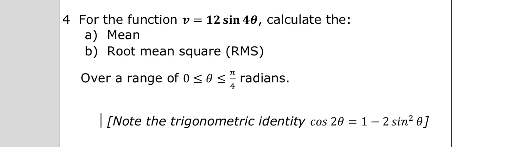the function 17 = 12 sin 49, calculate the: a) Mean b)