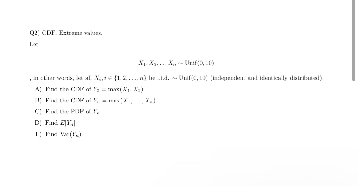 Q2) CDF. Extreme values. Let X1, X2, . . . Xn