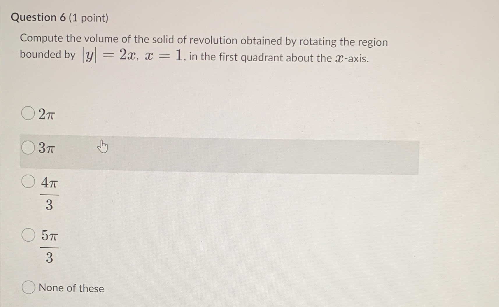  Question 6 (1 point) Compute the volume of the solid of