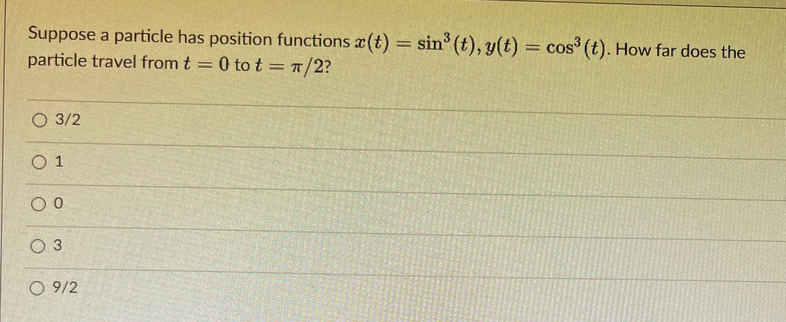 = cos" (t). How far does the particle travel from t =