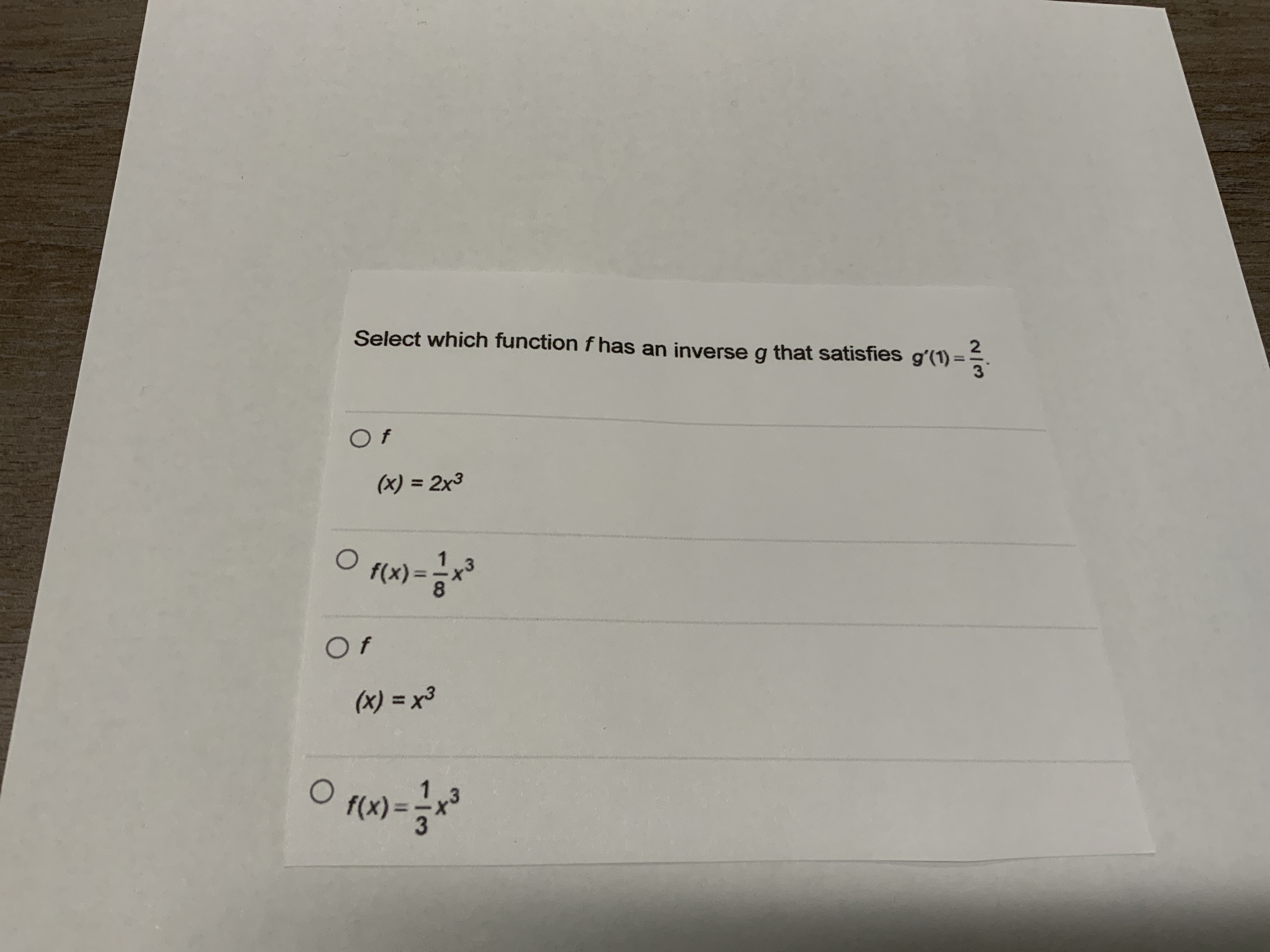  Select which function f has an inverse g that satisfies g'(1)