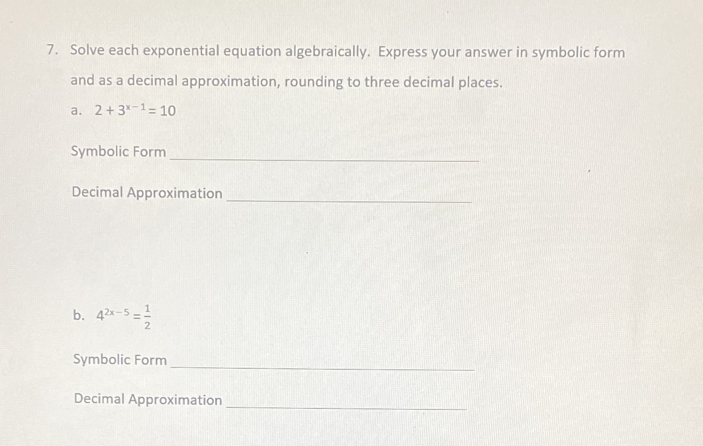 form and as a decimal approximation, rounding to three decimal places. a.