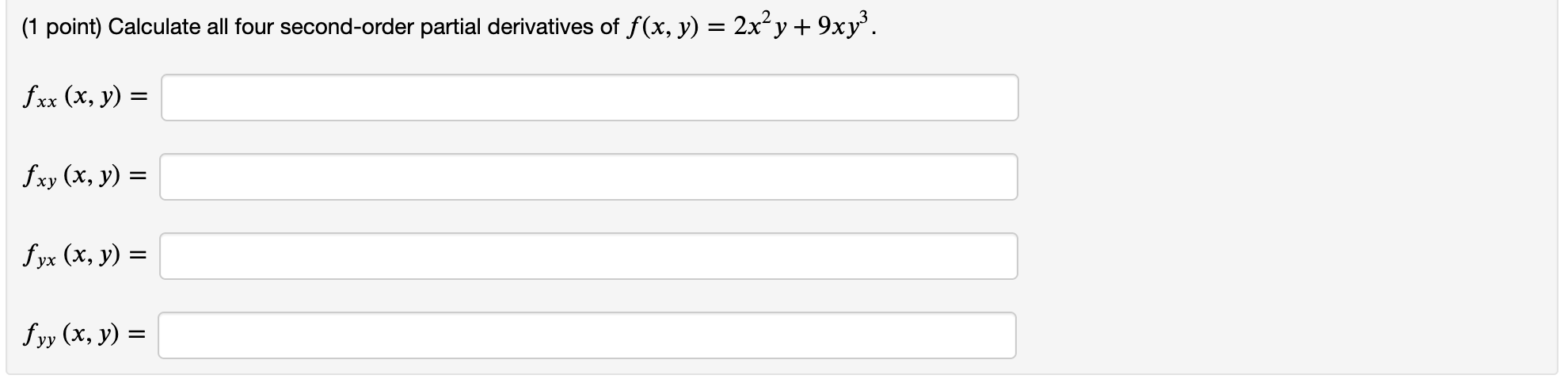 = 2x2y + 9xy3. fxx (x, y) = fyx (x, y) =