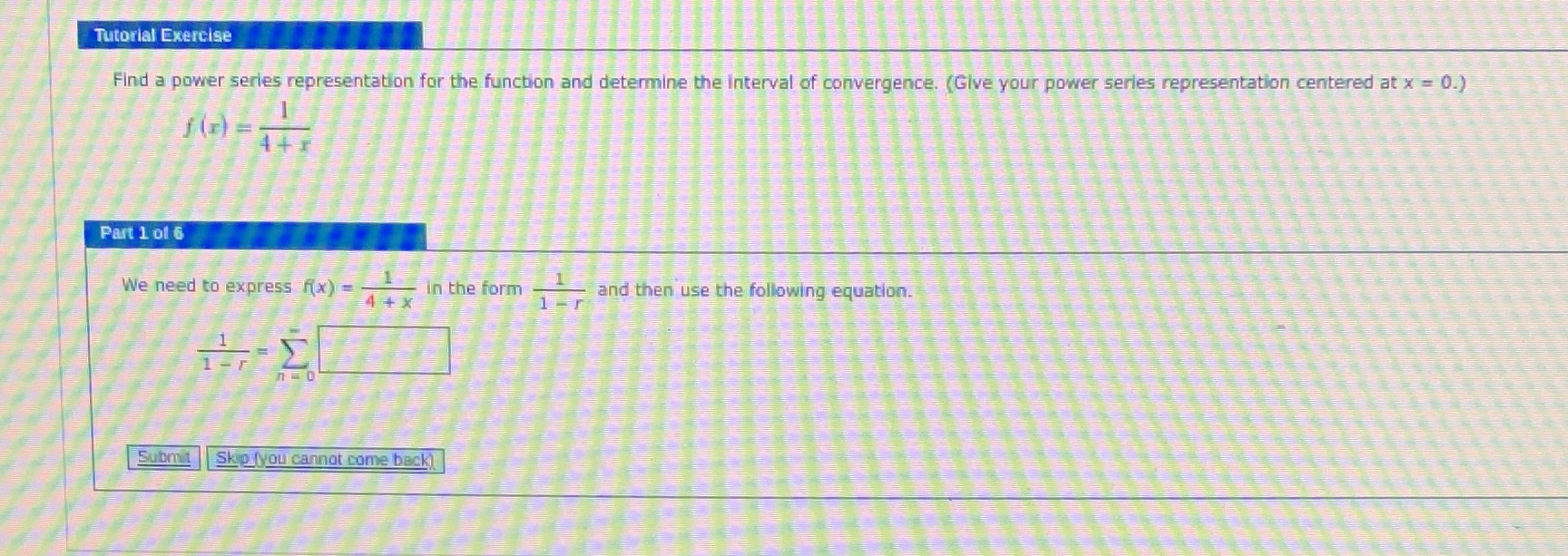 determine the Interval of convergence. (Give your power series representation centered at