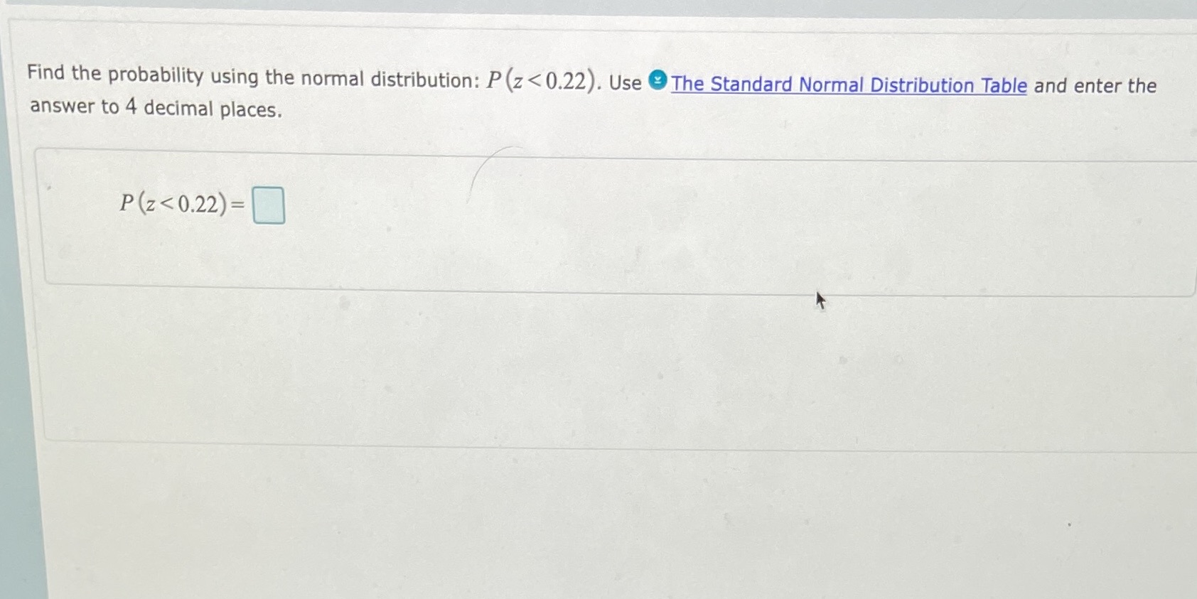e The Standard Normal Distribution Table and enter the answer to 4